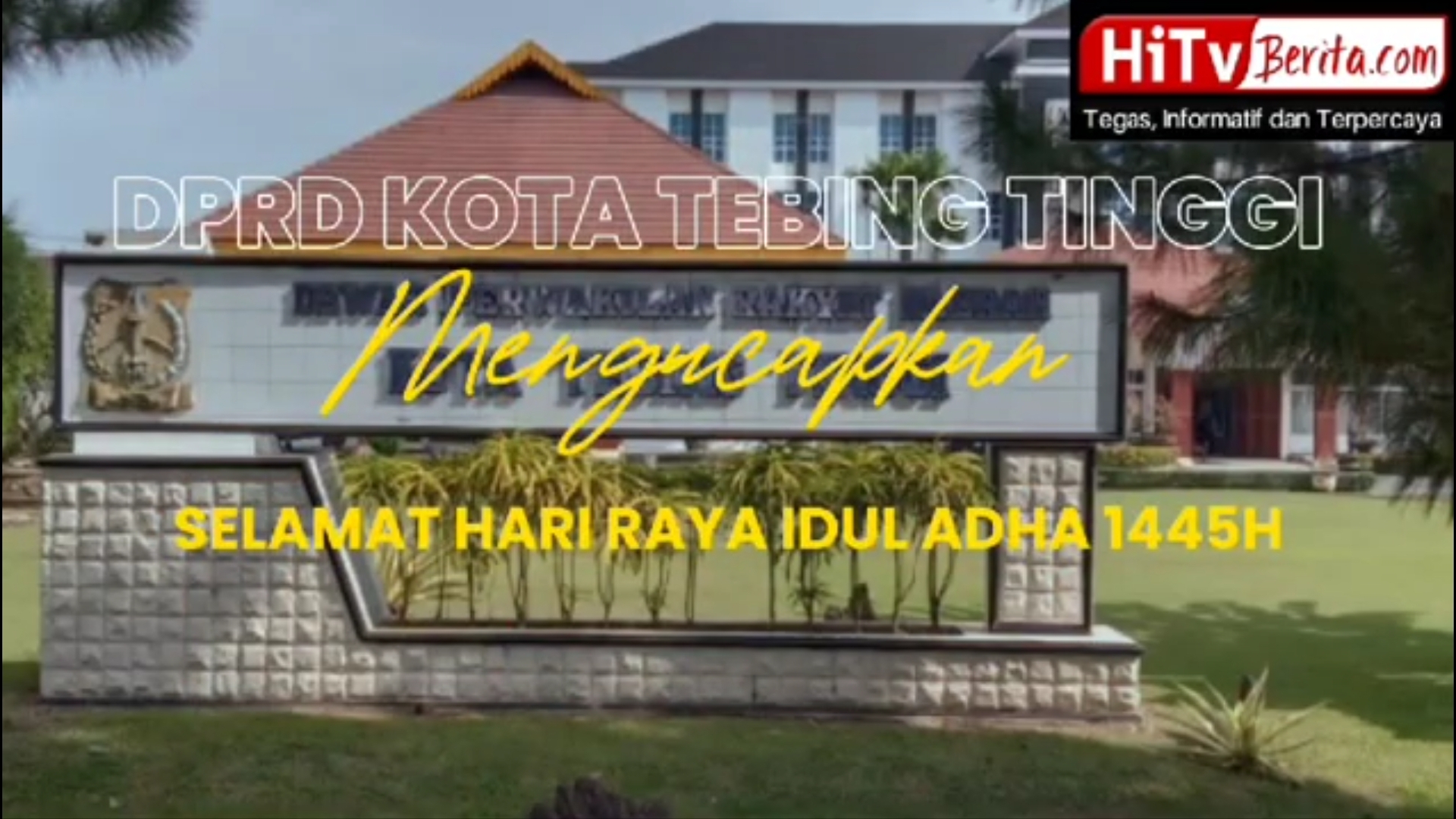Pimpinan DPRD Kota Tebing Tinggi Periode 2019 – 2024 Mengucapkan Selamat Hari Raya Idul Adha 1445H