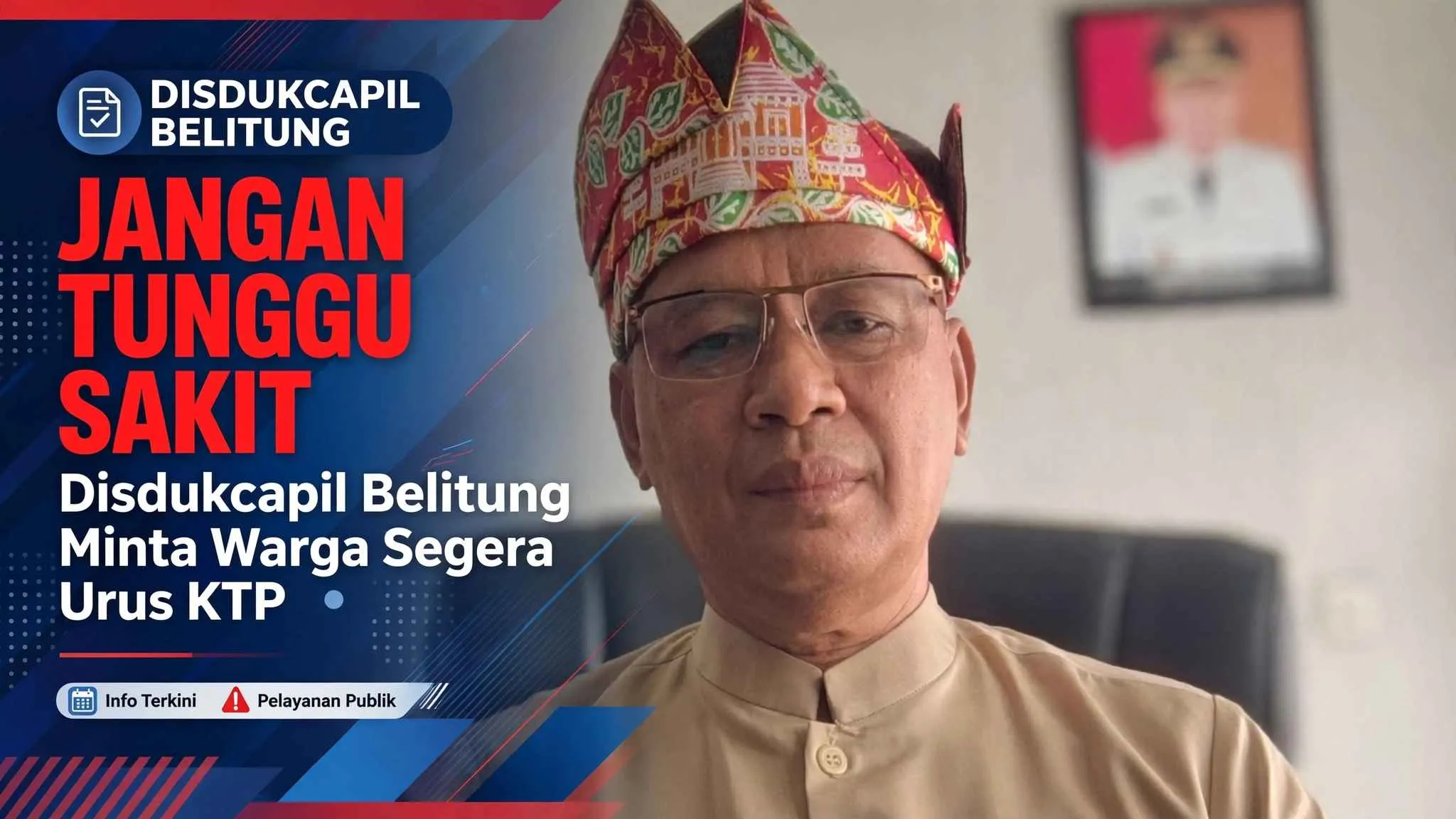 Jangan Tunggu Sakit, Disdukcapil Belitung Minta Warga Segera Urus KTP