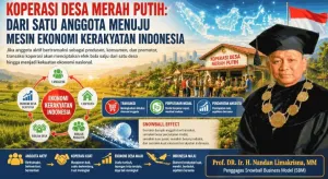 Modal Besar Tidak Cukup, Koperasi Desa Merah Putih Harus Menjadi Mesin Ekonomi