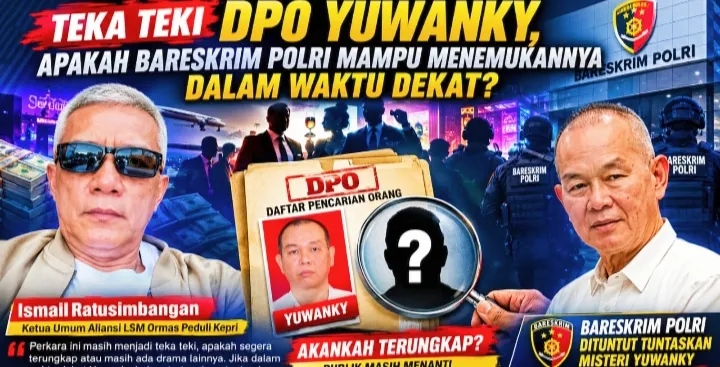 Teka-teki DPO Yuwanky, Mampukah Bareskrim Polri Segera Menemukannya?