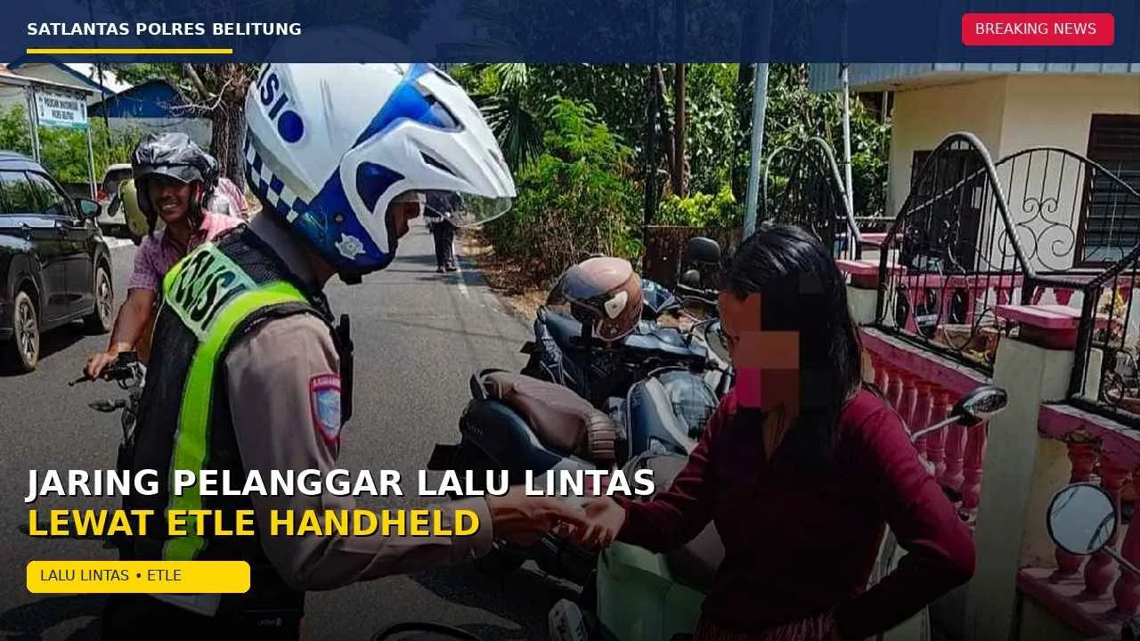 Satlantas Polres Belitung Jaring Pelanggar Lalu Lintas Lewat ETLE Handheld