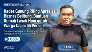Kades Gunung Riting Apresiasi Baznas Belitung, Bantuan Rumah Layak Huni untuk Warga Capai 65 Persen