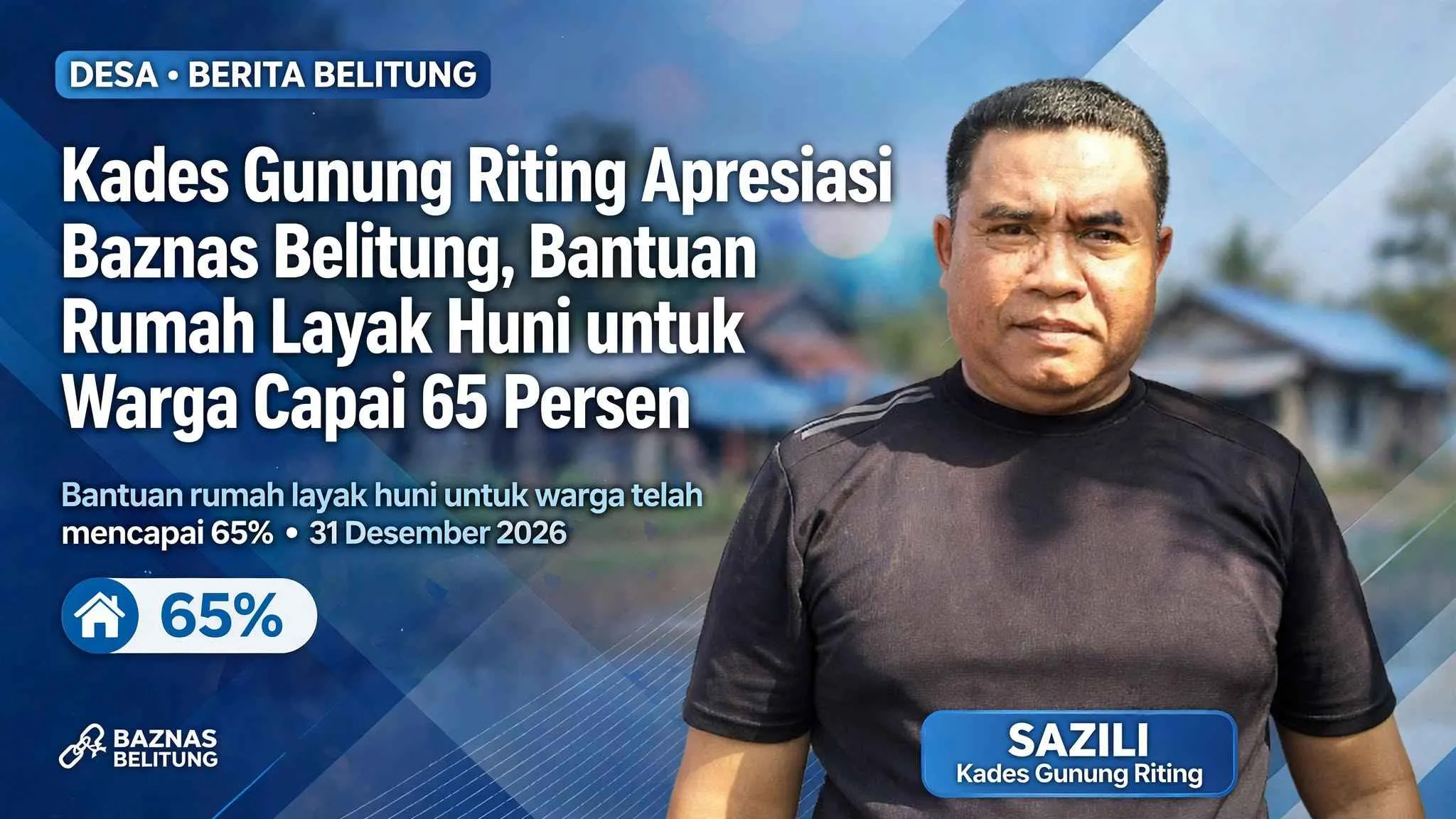 Kades Gunung Riting Apresiasi Baznas Belitung, Bantuan Rumah Layak Huni untuk Warga Capai 65 Persen