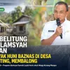 Bupati Belitung Djoni Alamsyah Resmikan Rumah Layak Huni BAZNAS di Desa Gunung Riting, Membalong