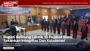 Bupati Belitung Lantik 10 Pejabat Baru, Tekankan Integritas Dan Kolaborasi