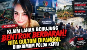 Klaim Lahan Berujung Bentrok Berdarah, Rita Gultom Dipanggil Dirkrimum Polda Kepri