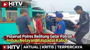 Polairud Polres Belitung Gelar Patroli Imbau Nelayan Waspadai Kabut