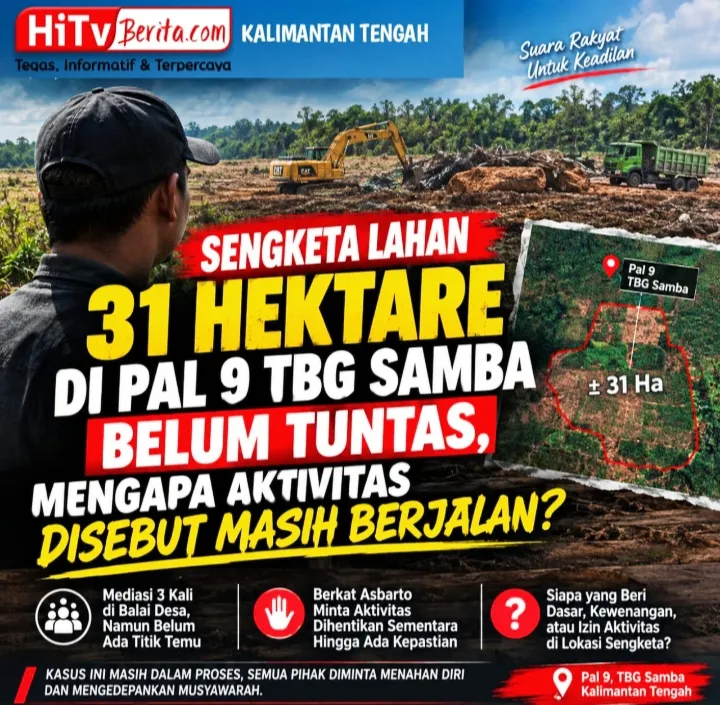 Sengketa 31 Hektare di Pal 9 Tumbang Samba Belum Tuntas, Aktivitas di Lokasi Dipertanyakan