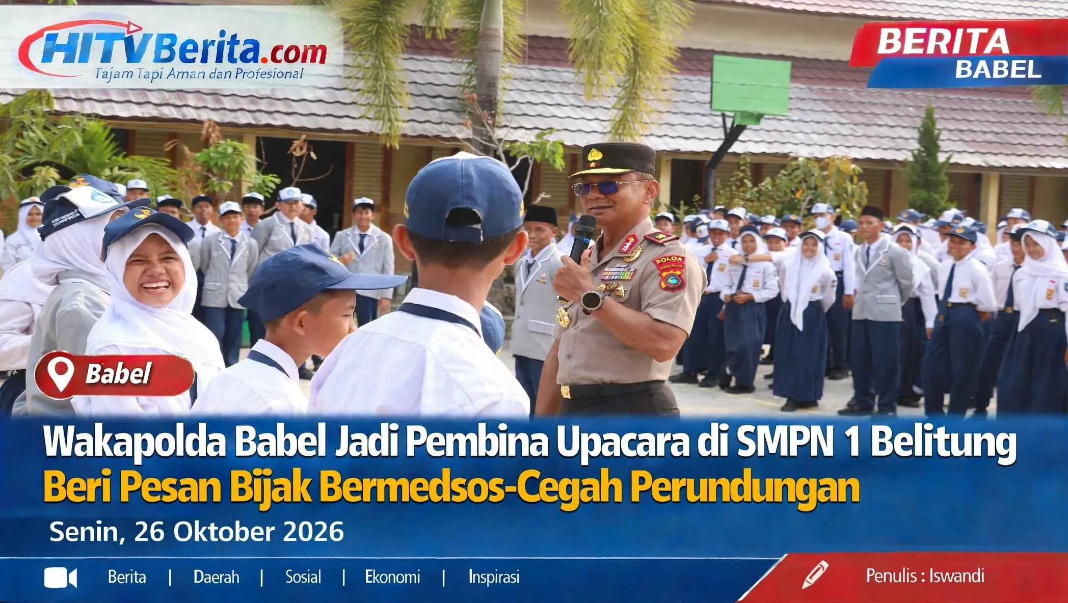 Wakapolda Babel Jadi Pembina Upacara di SMPN 1 Belitung, Beri Pesan Bijak Bermedsos-Cegah Perundungan