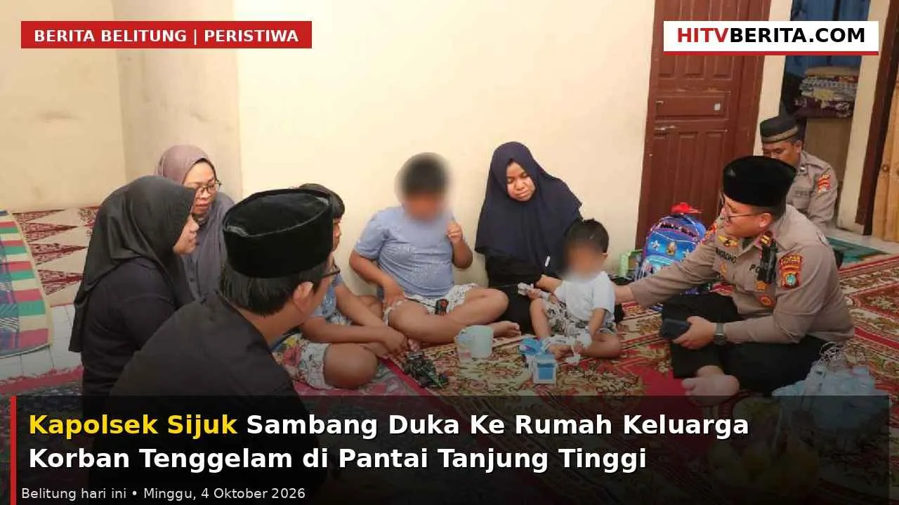 Kapolsek Sijuk Sambang Duka Ke Rumah Keluarga Korban Tenggelam di Pantai Tanjung Tinggi
